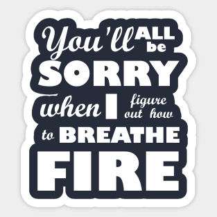 I Breathe Fire! Sticker